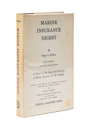 Item #79344 Marine Insurance Digest: with an Analysis of the American Institute. Hugh A. Mullins,...