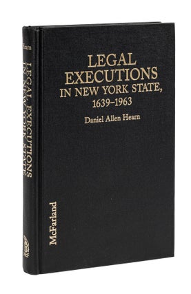 Item #79356 Legal Executions in New York State: a Comprehensive Reference. Daniel Allen Hearn