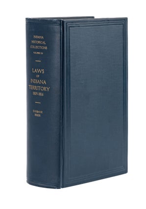 Item #79366 The Laws of Indiana Territory, 1809-1816. Louis B. Ewbank, Dorothy Riker