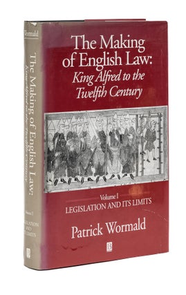 Item #79393 The Making of English Law: King Alfred to the Twelfth Century. Vol. 1, Patrick Wormald