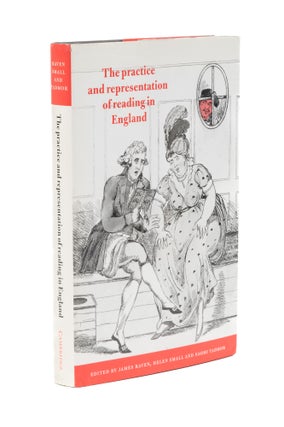 Item #79405 The Practice and Representation of Reading in England. James Raven, Helen Small