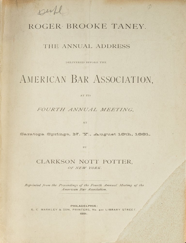 Item #79411 Roger Brooke Taney: The Annual Address Delivered Before the American. Clarkson N. Potter, Roger B. Taney.