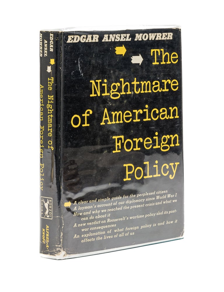 Item #79418 The Nightmare of American Foreign Policy, Inscribed by Robert Jackson. Edgar Ansel Mowrer, Robert Jackson Inscription.
