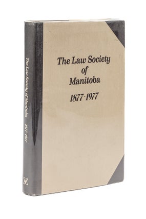 Item #79420 The Law Society of Manitoba, 1877-1977. Cameron Harvey