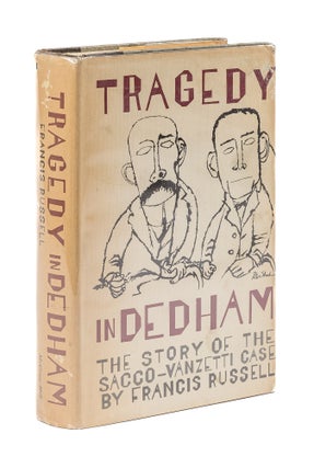 Item #79431 Tragedy in Dedham: The Story of the Sacco-Vanzetti Case. Francis Russell