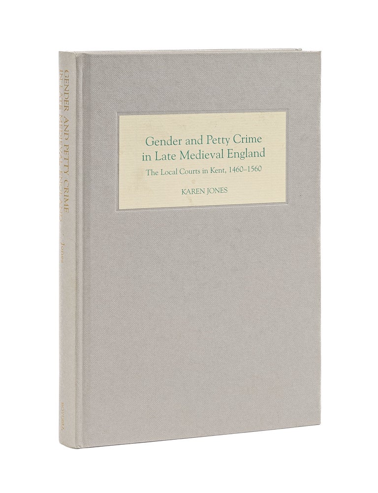 Item #79479 Gender and Petty Crime in Late Medieval England: the Local Courts in. Karen Jones.