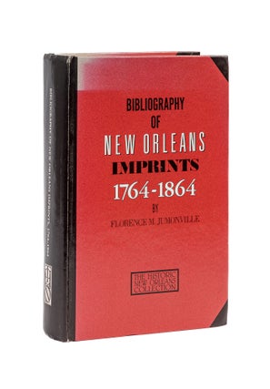 Item #79483 Bibliography of New Orleans Imprints, 1764-1864. Florence M. Jumonville