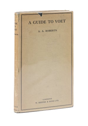Item #79487 A Guide to Voet: Including the Life of Johannes Voet with Portraits, A. A. Roberts