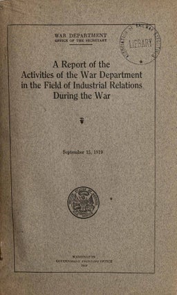 Item #79498 A Report of the Activities of the War Department in the Field of. United States, War...