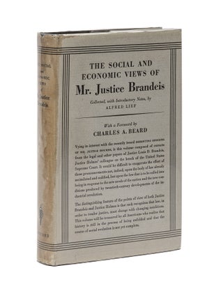 Item #79524 The Social and Economic Views of Mr. Justice Brandeis. Louis D. Brandeis, Alfred Lief