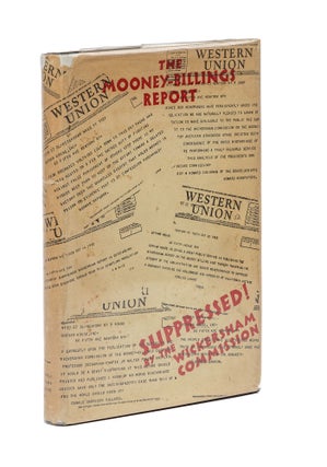 Item #79525 The Mooney-Billings Report, Suppressed by the Wickersham Commission. Thomas J....