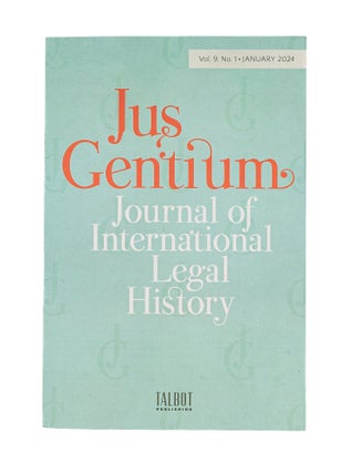 Item #79539 Jus Gentium. Journal of International Legal History. Vol 9, No 1. 2024. William E....
