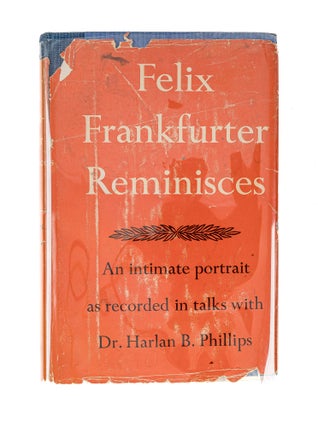 Item #79577 Felix Frankfurter Reminisces, Signed Presentation Copy. Felix Frankfurter, Harlan B....