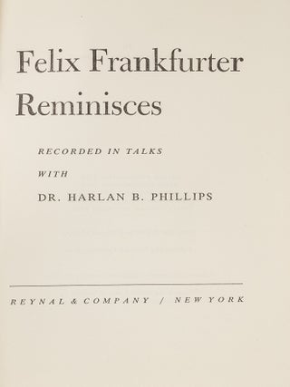 Felix Frankfurter Reminisces, Signed Presentation Copy.