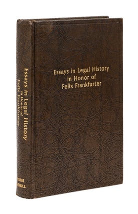 Item #79607 Essays in Legal History in Honor of Felix Frankfurter. Morris D. Forkosch