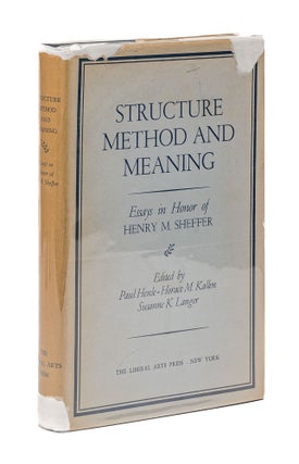 Item #79608 Structure Method And Meaning, Essays In Honor of Henry M Sheffer. Paul Henle, Horace...