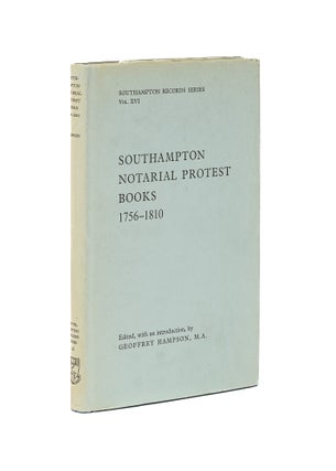 Item #79628 Southampton Notarial Protest Books, 1756-1810.; Edited with an Intro. Geoffrey...