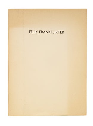 Item #79633 Proceedings of the Bar and Officers of the Supreme Court of the. Felix Frankfurter