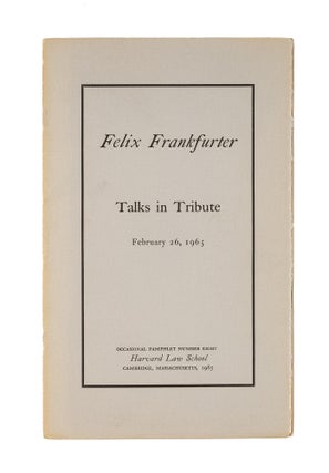 Item #79645 Felix Frankfurter, Talks in Tribute February 26, 1965. Austin W. Scott, Paul A....
