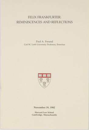 Item #79649 Felix Frankfurter: Reminiscences and Reflections. Paul Freund