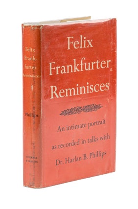 Item #79690 Felix Frankfurter Reminisces, Signed Presentation Copy. Felix Frankfurter, Harlan B....