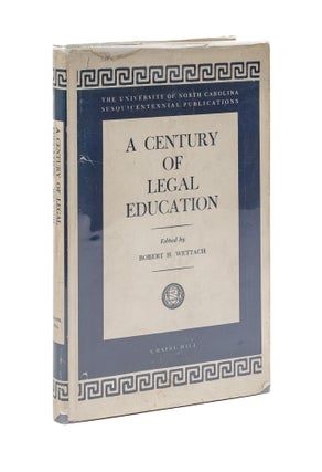 Item #79745 A Century of Legal Education. Robert Hasley Wettach