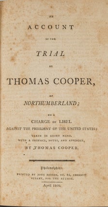 Item #79809 An Account of the Trial of Thomas Cooper of Northumberland on a Charge. Thomas Cooper