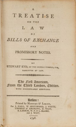 Item #79810 A Treatise on the Law of Bills of Exchange and Promissory Notes. Stewart Kyd