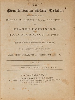 The Pennsylvania State Trials...Francis Hopkinson, and John Nicholson.