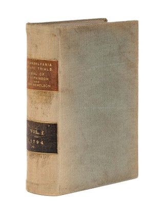 The Pennsylvania State Trials...Francis Hopkinson, and John Nicholson.