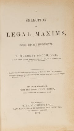 Item #79854 A Selection of Legal Maxims, Classified and Illustrated. Herbert Broom