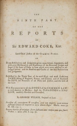 The Reports of Sir Edward Coke in English in Thirteen Parts Complete.