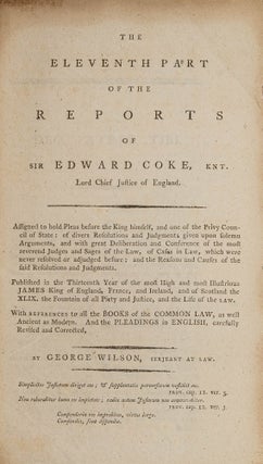 The Reports of Sir Edward Coke in English in Thirteen Parts Complete.