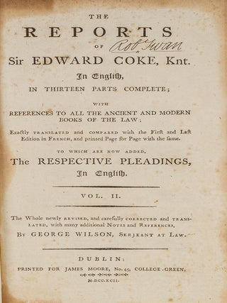 The Reports of Sir Edward Coke in English in Thirteen Parts Complete.