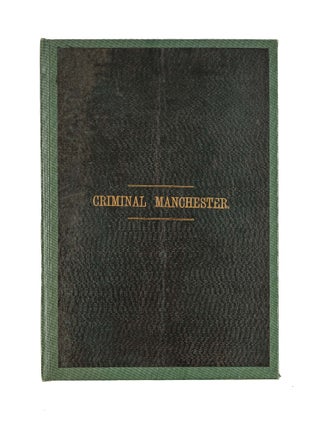 Criminal Manchester, Experiences of a Special Correspondent.