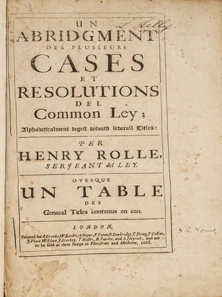 Item #80070 Un Abridgment des Plusiers Cases et Resolutions del Common Ley. Sir Henry Rolle, Sir...