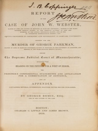 Item #80133 Report of the Case of John W. Webster, Master of Arts and Doctor. Trial, George...