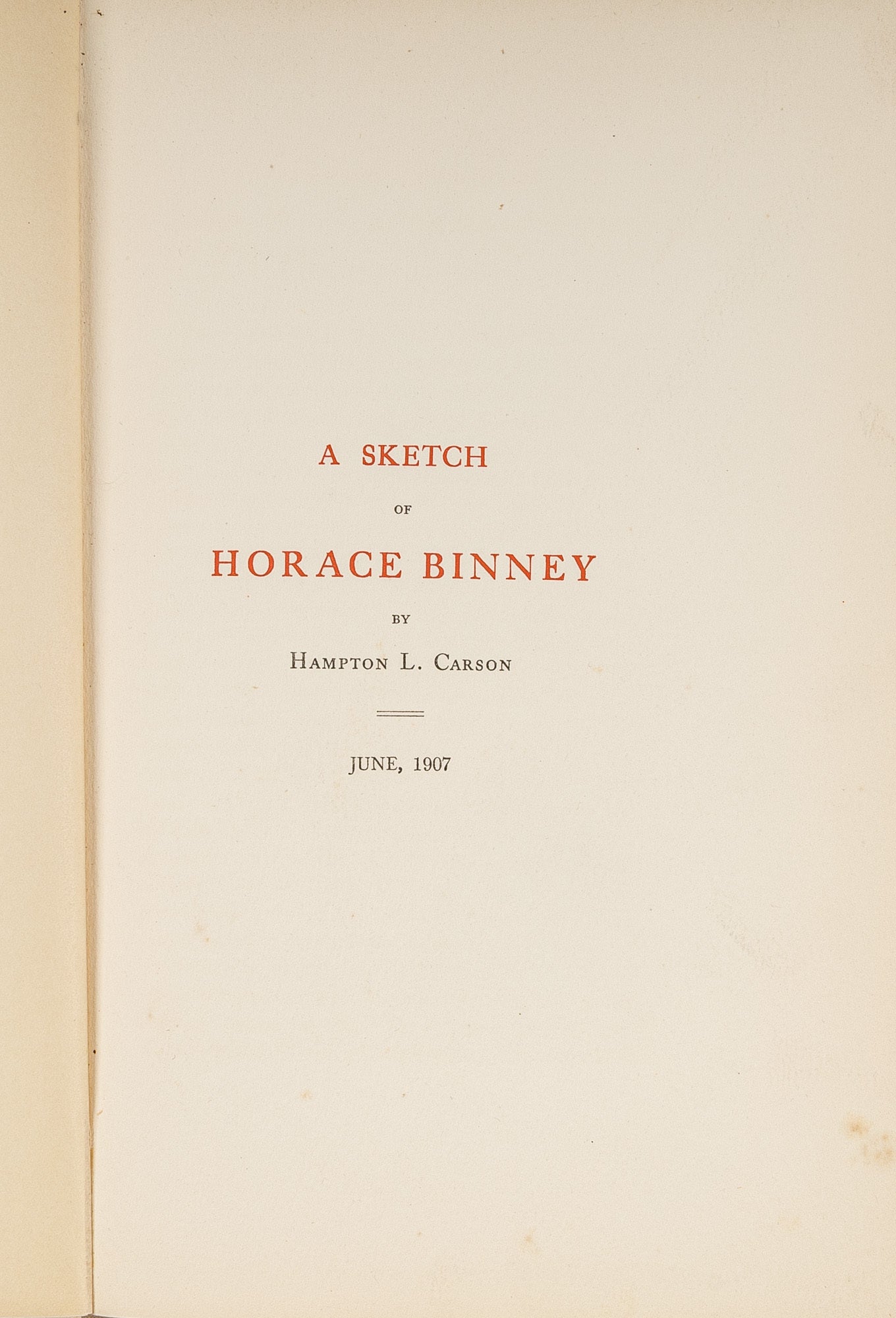 Hampton Carson A Sketch of Horace Binney | Hampton L. Carson, Stephen Leslie Mestrezat