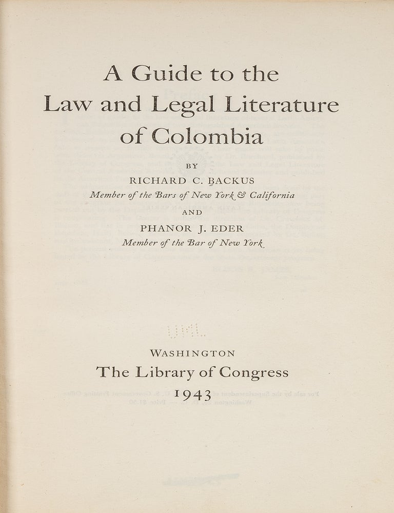 Item #80459 A Guide to the Law and Legal Literature of Colombia. Richard C. Backus, Phanor J. Eder.