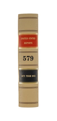 United States Reports. Vol. 579 (Oct. Term 2015). Washington, 2024.