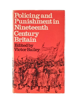Item #80528 Policing and Punishment in Nineteenth Century Britain. Victor Bailey