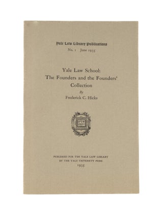 Item #80571 Yale Law School: The Founders and the Founder's Collection. No. 1. Frederick C. Hicks