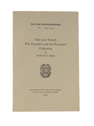 Item #80572 Yale Law School: The Founders and the Founder's Collection. No. 1. Frederick C. Hicks