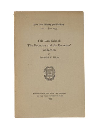 Item #80573 Yale Law School: The Founders and the Founder's Collection. No. 1. Frederick C. Hicks