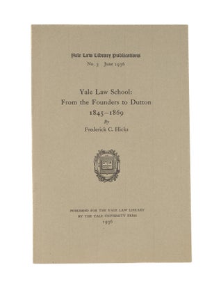 Item #80574 Yale Law School: From the Founders to Dutton, 1845-1869. No. 3. Frederick C. Hicks