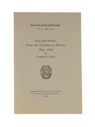 Item #80575 Yale Law School: From the Founders to Dutton, 1845-1869. No. 3. Frederick C. Hicks