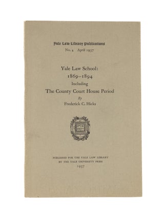 Item #80576 Yale Law School: 1869-1894, Including the County Court House...No. 4. Frederick C. Hicks