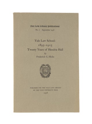 Item #80579 Yale Law School: 1895-1915, Twenty Years of Hendrie Hall. No. 7. Frederick C. Hicks