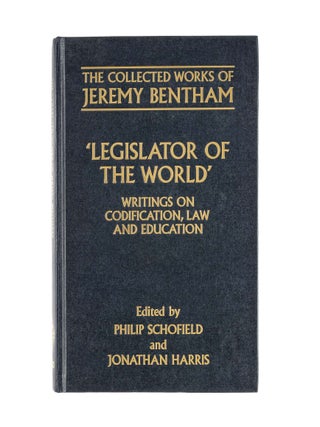 Item #80653 Legislator of the World: Writings on Codification, Law, and. Jeremy Bentham, Philip...