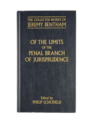 Item #80654 Of the Limits of the Penal Branch of Jurisprudence. Jeremy Bentham, Philip Schofield